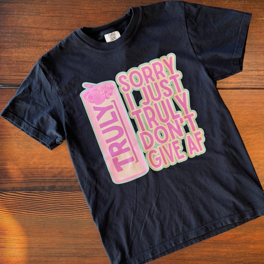 Truly Don't Give AF Tee